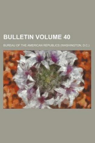 Cover of Bulletin Volume 40