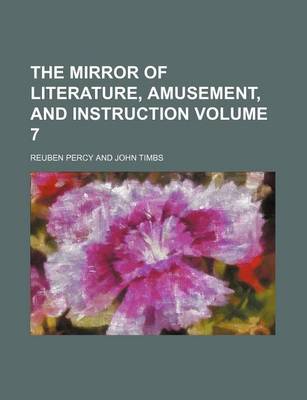 Book cover for The Mirror of Literature, Amusement, and Instruction Volume 7