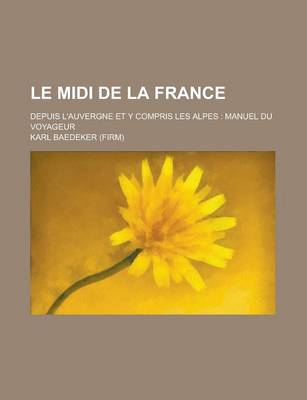 Book cover for Le MIDI de La France; Depuis L'Auvergne Et y Compris Les Alpes