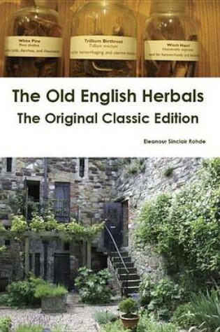 Cover of The Old English Herbals - The Original Classic Edition