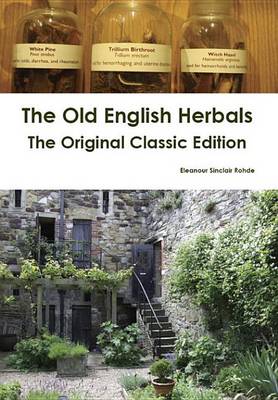 Book cover for The Old English Herbals - The Original Classic Edition