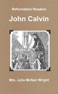 Book cover for Reformation Readers: John Calvin