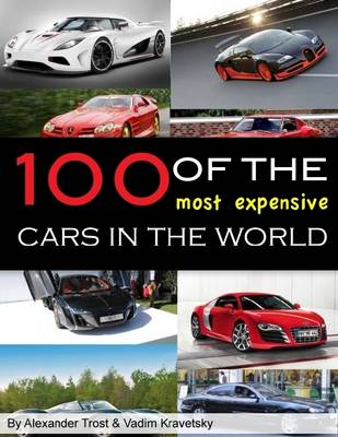 Book cover for 100 of the Most Expensive Cars In the World