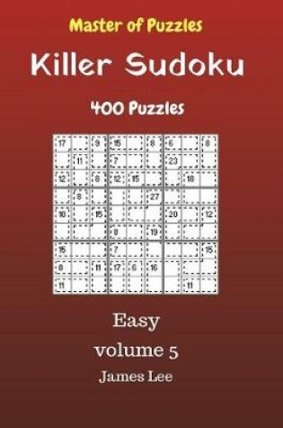 Cover of Master of Puzzles - Killer Sudoku 400 Easy Puzzles 9x9 vol. 5