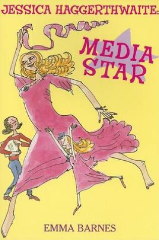 Cover of Jessica Haggerthwaite: Media Star