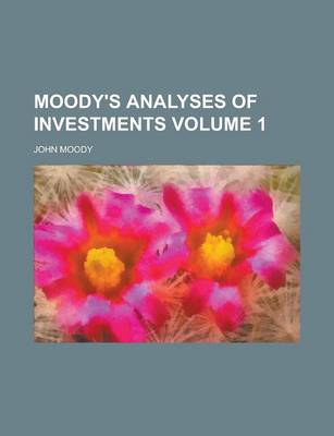 Book cover for Moody's Analyses of Investments Volume 1