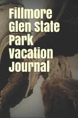 Book cover for Fillmore Glen State Park Vacation Journal