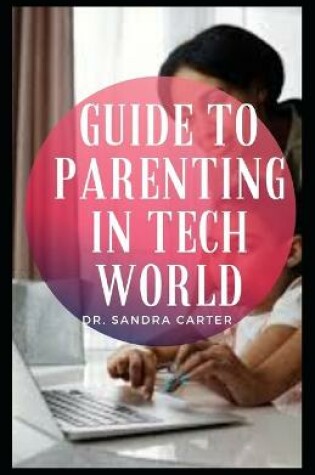 Cover of Guide to Parenting in Tech World