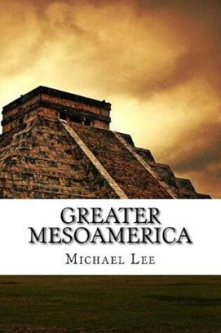 Cover of Greater Mesoameric