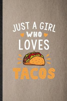 Book cover for Just a Girl Who Loves Tacos
