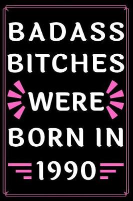 Cover of Badass Bitches Were Born in 1990