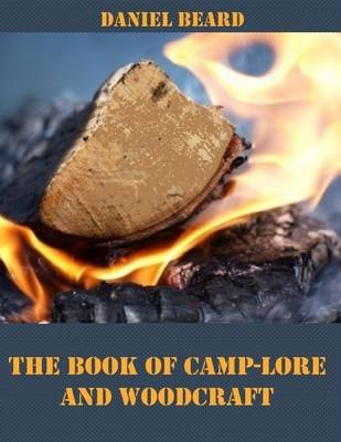 Book cover for The Book of Camp-Lore and Woodcraft (Illustrated)