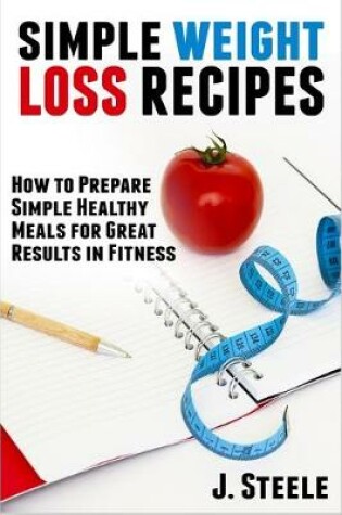 Cover of Simple Weight Loss Recipes