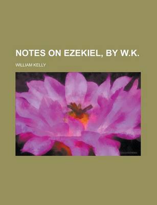 Book cover for Notes on Ezekiel, by W.K.