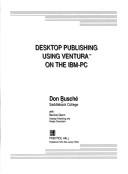 Book cover for Desk Top Publishing Using Ventura on the I.B.M. Personal Computer