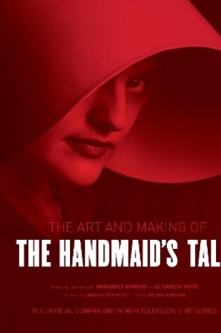 Cover of The Art and Making of The Handmaid's Tale