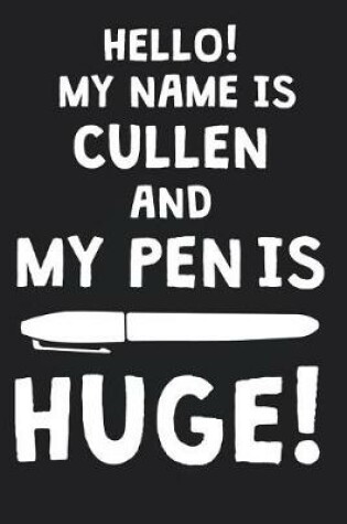 Cover of Hello! My Name Is CULLEN And My Pen Is Huge!