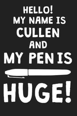 Book cover for Hello! My Name Is CULLEN And My Pen Is Huge!