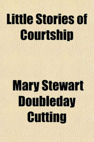 Cover of Little Stories of Courtship