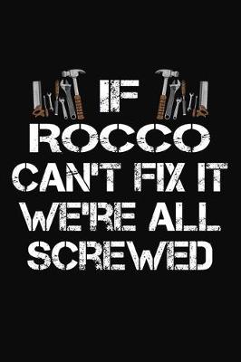 Book cover for If Rocco Can't Fix It We're All Screwed