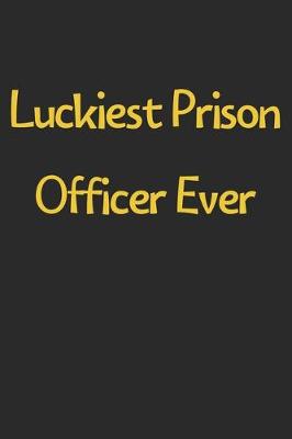 Book cover for Luckiest Prison Officer Ever