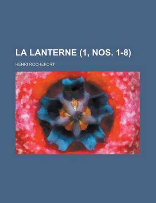 Book cover for La Lanterne (1, Nos. 1-8 )