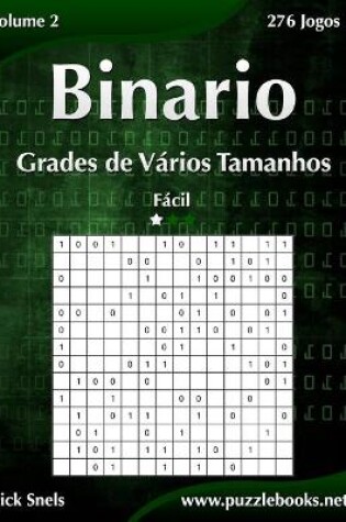 Cover of Binario Grades de Vários Tamanhos - Fácil - Volume 2 - 276 Jogos