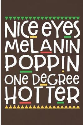 Book cover for Nice Eyes Melanin Poppin One Degree Hotter