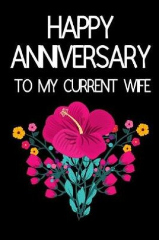 Cover of Happy Anniversary To My Current Wife