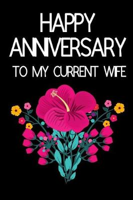 Book cover for Happy Anniversary To My Current Wife
