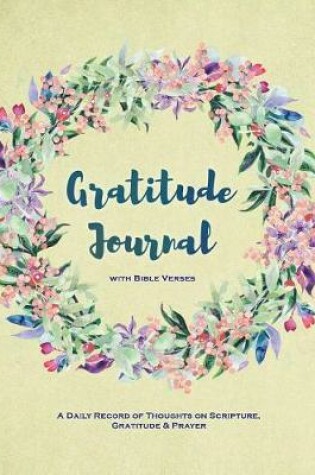 Cover of Gratitude Journal with Bible Verses - A Daily Record of Thoughts on Scripture, Gratitude & Prayer