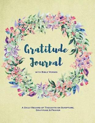 Book cover for Gratitude Journal with Bible Verses - A Daily Record of Thoughts on Scripture, Gratitude & Prayer