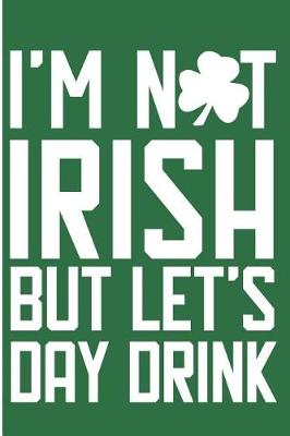 Book cover for I'm Not Irish But Let's Day Drink