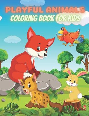 Book cover for PLAYFUL ANIMALS - Coloring Book For Kids