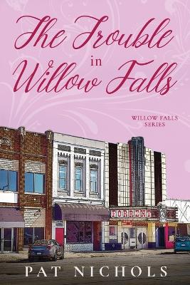 Book cover for The Trouble In Willow Falls