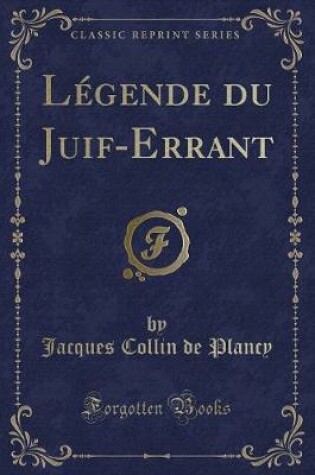 Cover of Légende Du Juif-Errant (Classic Reprint)