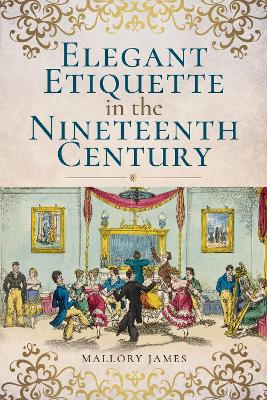 Book cover for Elegant Etiquette in the Nineteenth Century