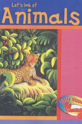 Cover of Little Nippers: Let's Look at Animals