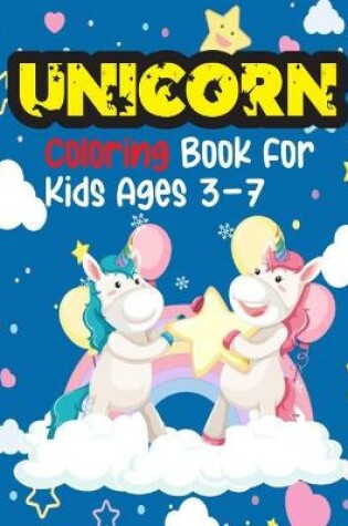 Cover of Unicorn Coloring Book For Kids Ages 3-7
