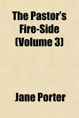 Book cover for The Pastor's Fire-Side (Volume 3)