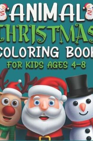 Cover of Animal Christmas Coloring Book for Kids Ages 4-8