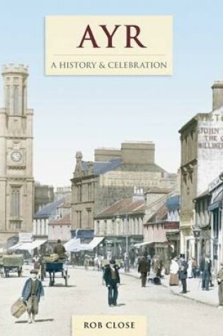 Cover of Ayr - A History And Celebration