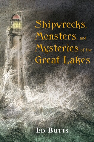 Cover of Shipwrecks, Monsters, and Mysteries of the Great Lakes