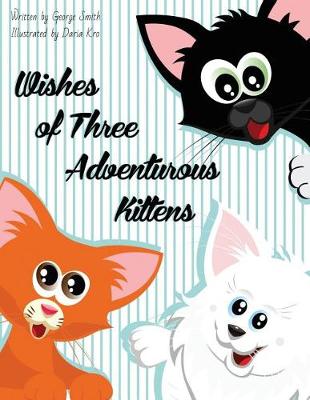 Book cover for Wishes of Three Adventurous Kittens
