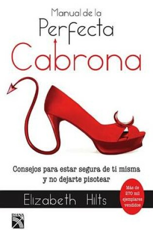 Cover of Manual de La Perfecta Cabrona / Getting in Touch with Your Inner Bitch