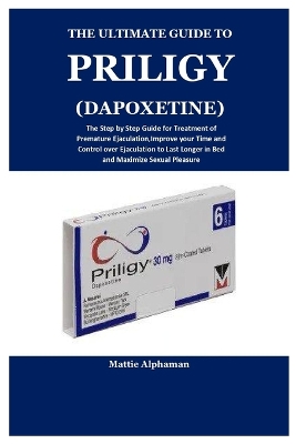 Cover of The Ultimate Guide to Priligy(dapoxetine)