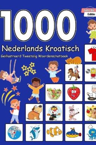 Cover of 1000 Nederlands Kroatisch Ge�llustreerd Tweetalig Woordenschatboek (Zwart-Wit Editie)