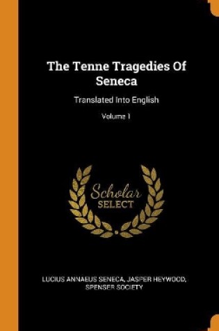 Cover of The Tenne Tragedies of Seneca