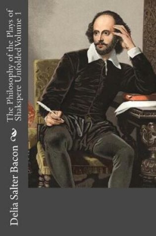 Cover of The Philosophy of the Plays of Shakspere Unfolded Volume 1