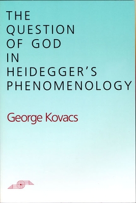 Book cover for The Question of God in Heidegger's Phenomenology